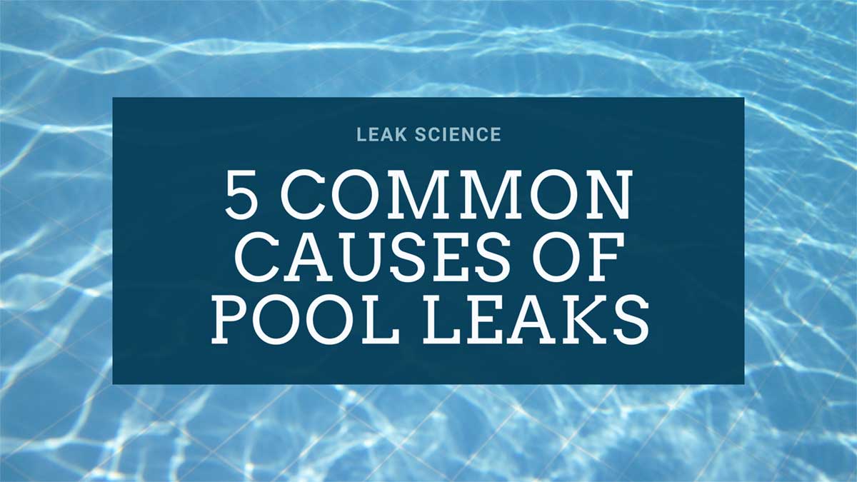 5 Common Causes Of Pool Leaks