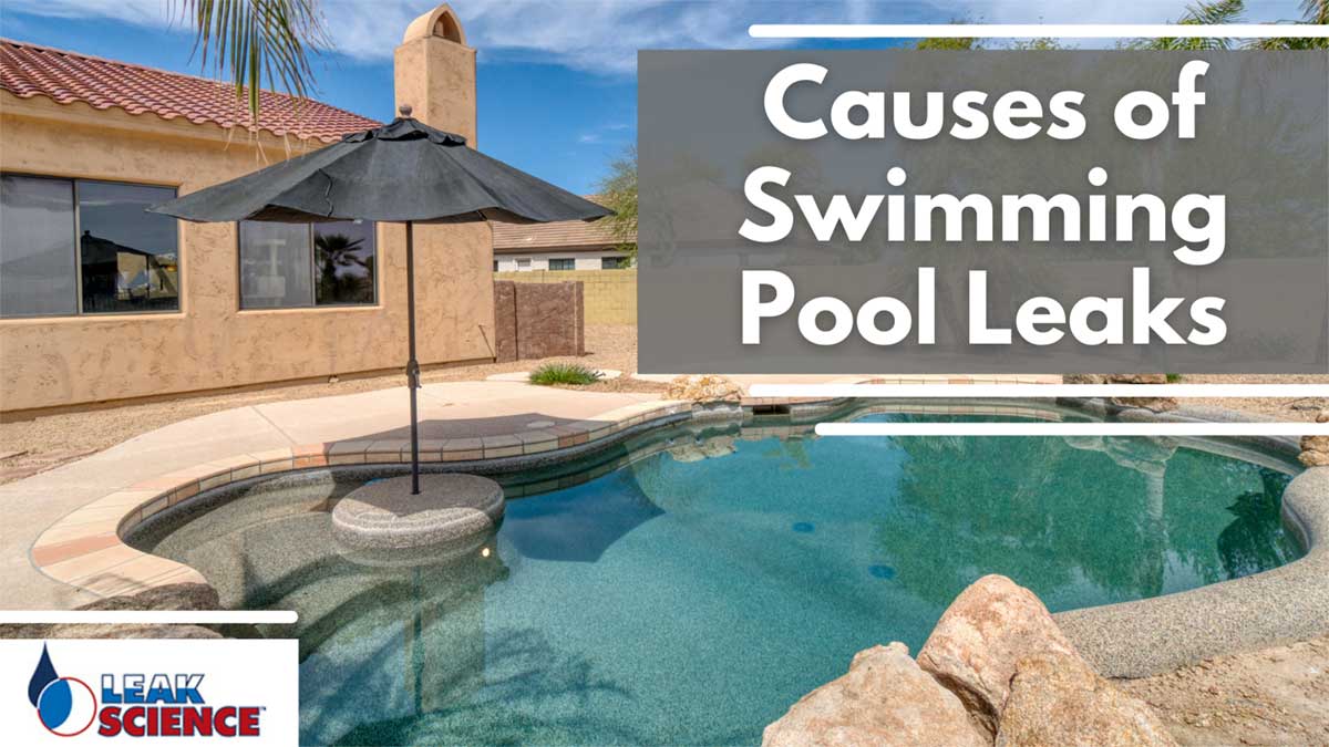 Causes of Swimming Pool Leaks Causes of Swimming Pool Leaks