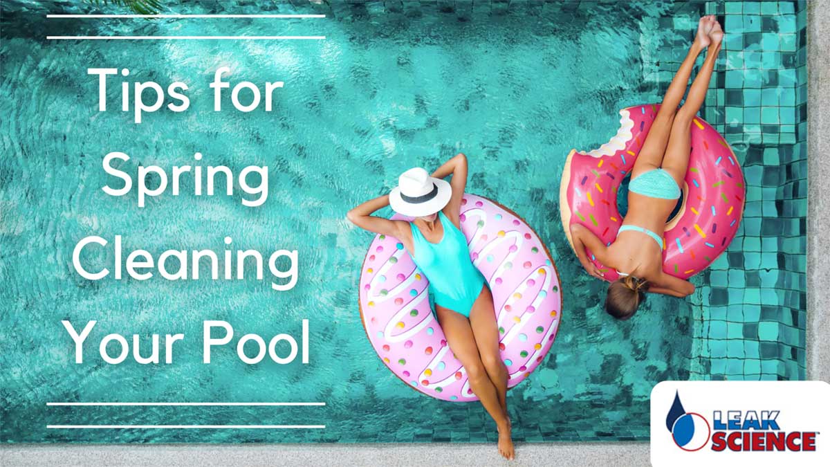 Tips for Spring Cleaning Your Pool Tips for Spring Cleaning Your Pool