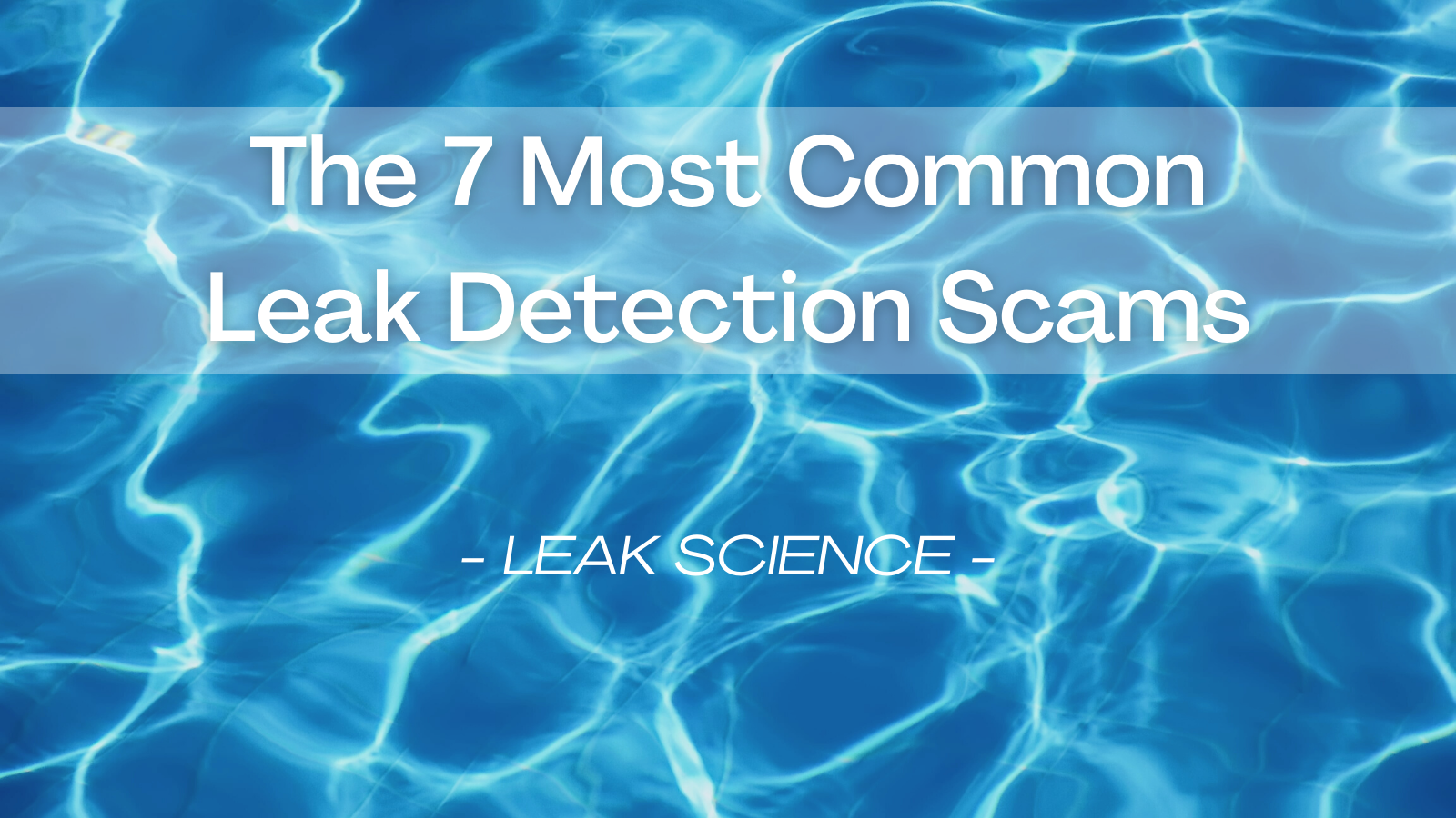 7 Leak Detection Scams