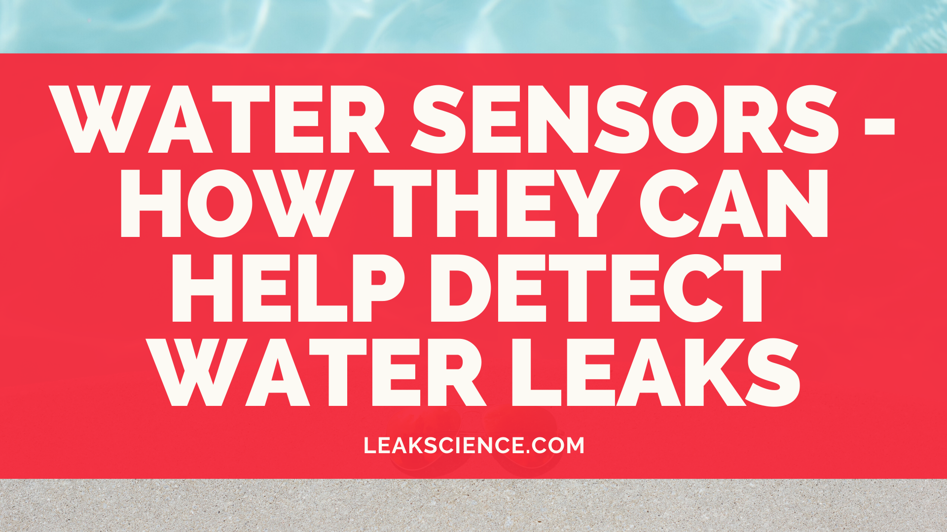 Water Sensors - How They Can Help Detect Water Leaks