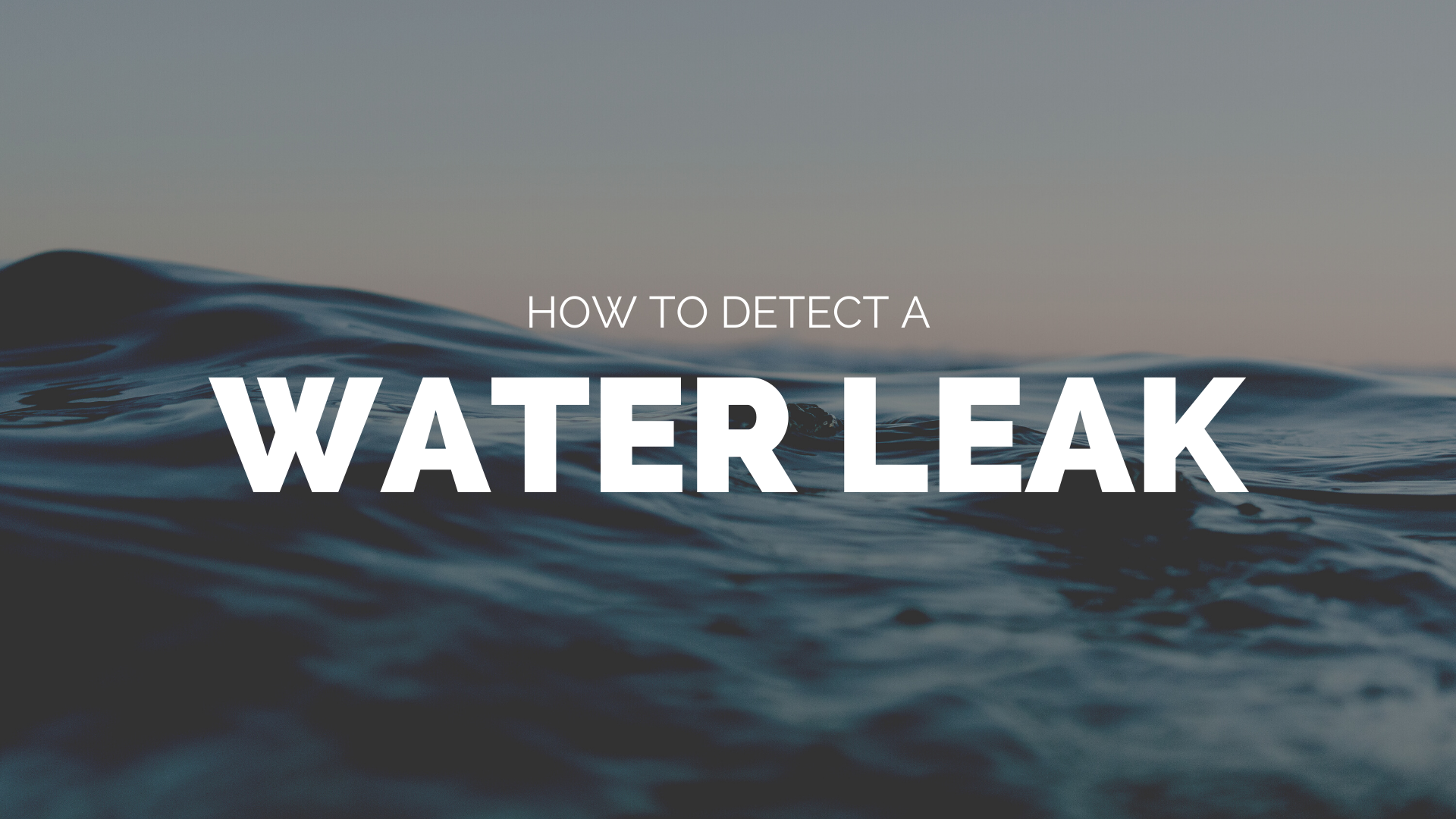 How to Detect a Water Leak